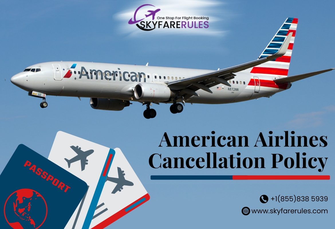 Understand the American Airlines Cancellation Policy